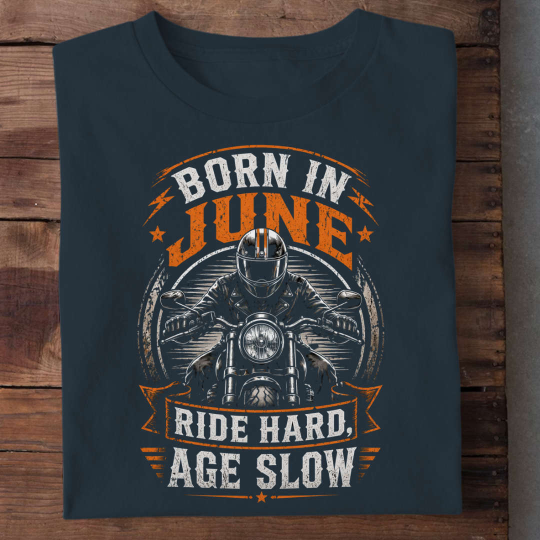 JUNE BORN RIDE HARD QI