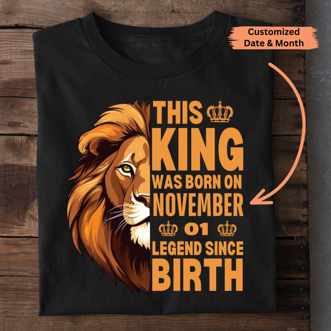 KING LEGEND DATE MONTH CUSTOMIZED SHIRT