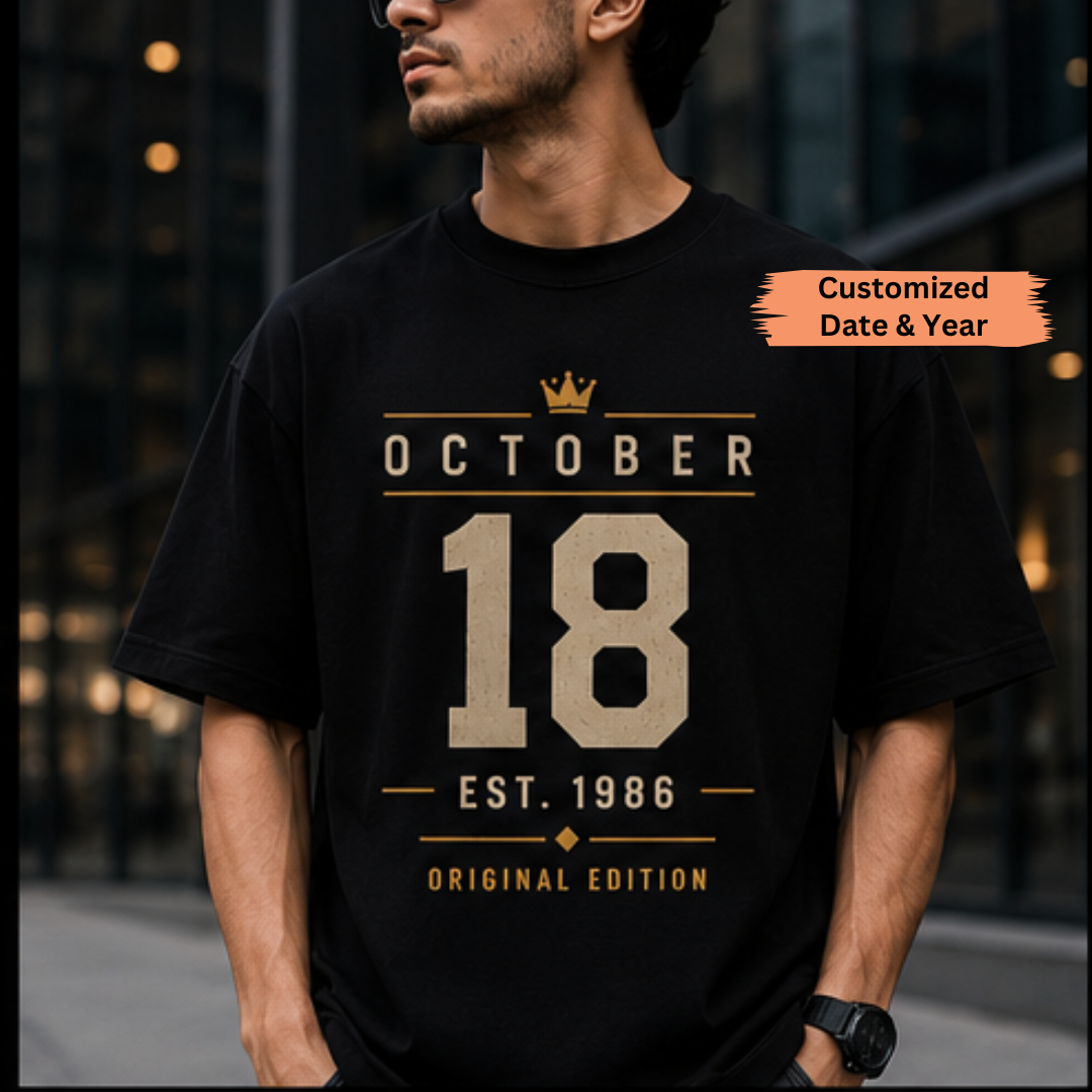 OCTOBER ORIGINAL EDITION DATE YEAR CUSTOMIZED SHIRT
