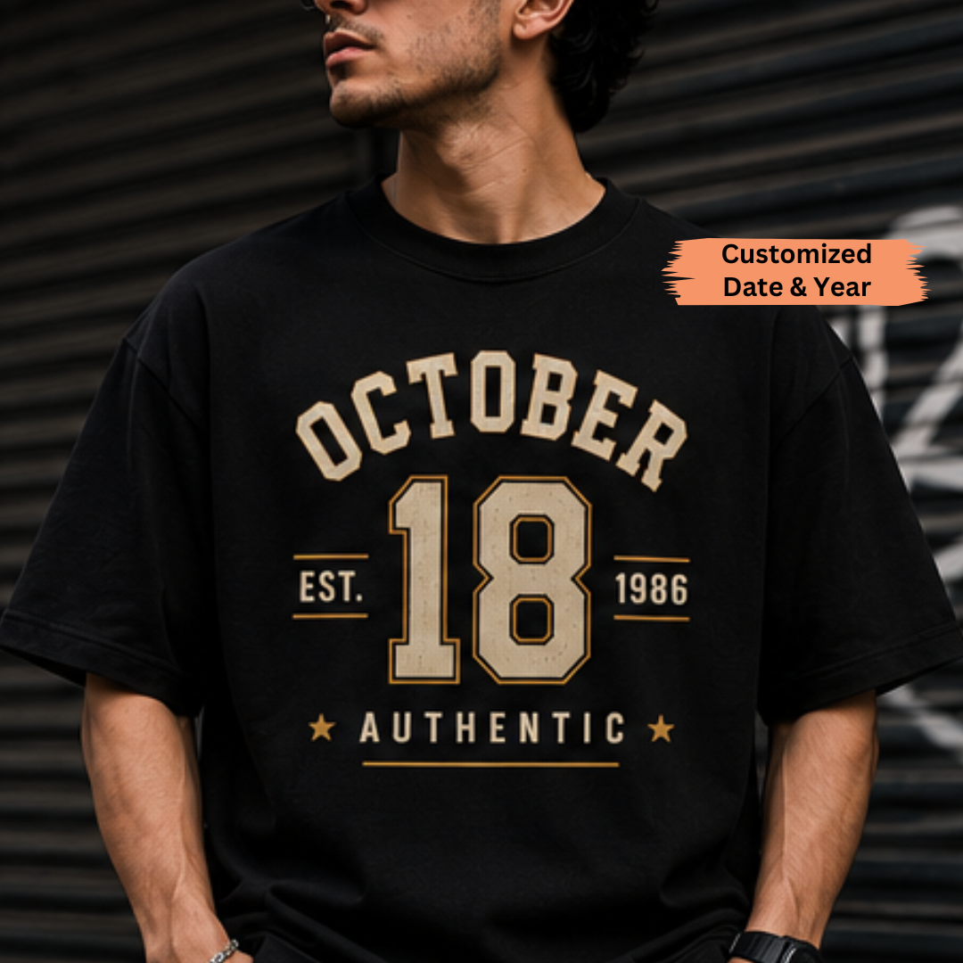 AUTHENTIC OCTOBER DATE YEAR CUSTOMIZED SHIRT